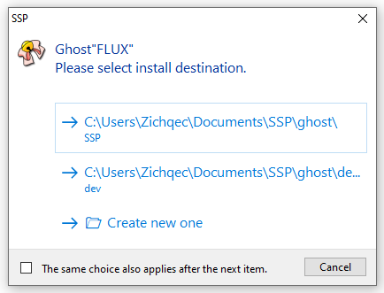 The install destination prompt that appears when installing a ghost. Options for the 'SSP' or 'dev' folder are displayed